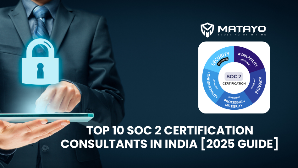 Read more about the article Top 10 SOC 2 Certification Consultants in India [2025 Guide]