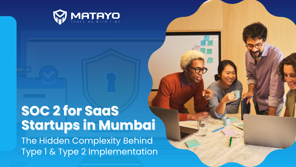 SOC 2 for SaaS Startups in Mumbai
